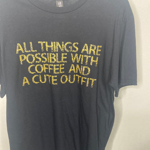 All things are possible with Coffee Graphic Tee